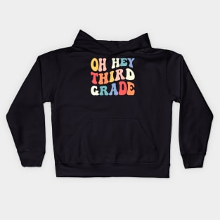 Oh Hey Third Grade Groovy Back To School Teacher Kids Kids Hoodie